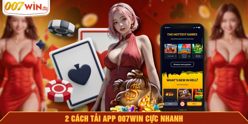 2 cách tải app 007WIN cực nhanh 2 cách tải app 007WIN cực nhanh