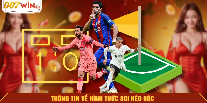 Thông tin về hình thức soi kèo góc Thông tin về hình thức soi kèo góc
