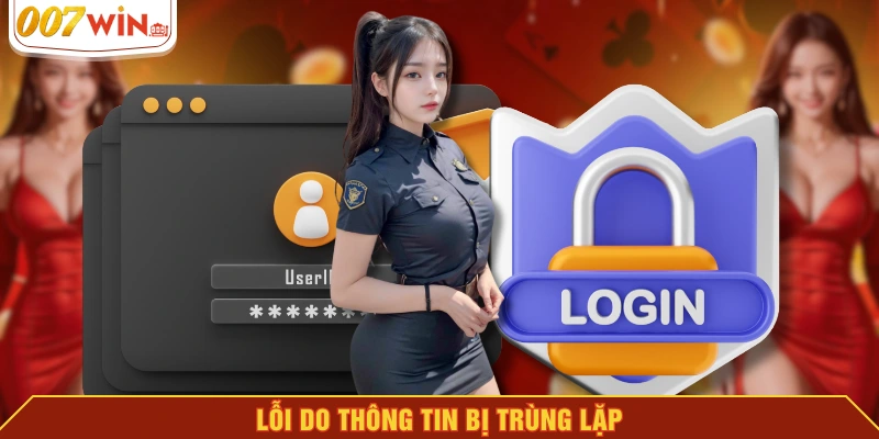 Lỗi do thông tin bị trùng lặp Lỗi do thông tin bị trùng lặp